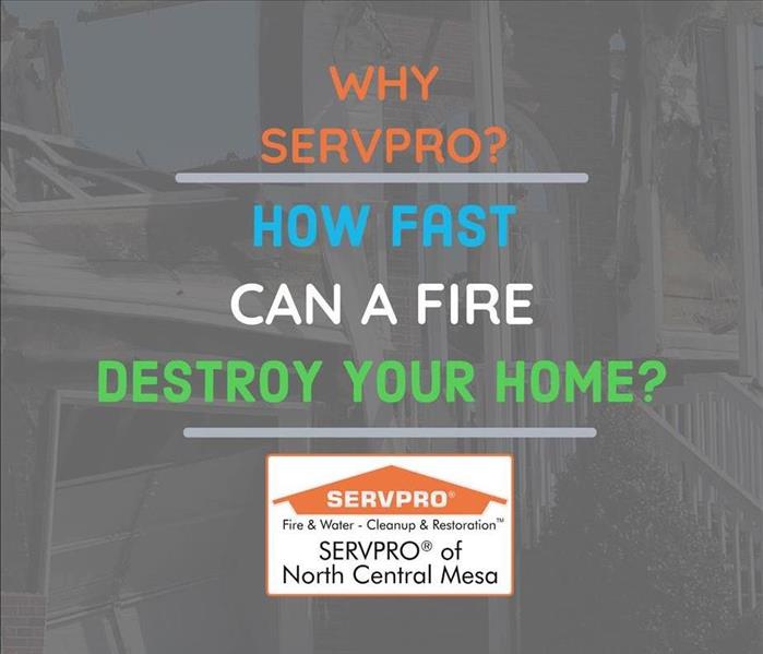 Why SERVPRO? - How Fast Can a Fire Destroy Your Home?