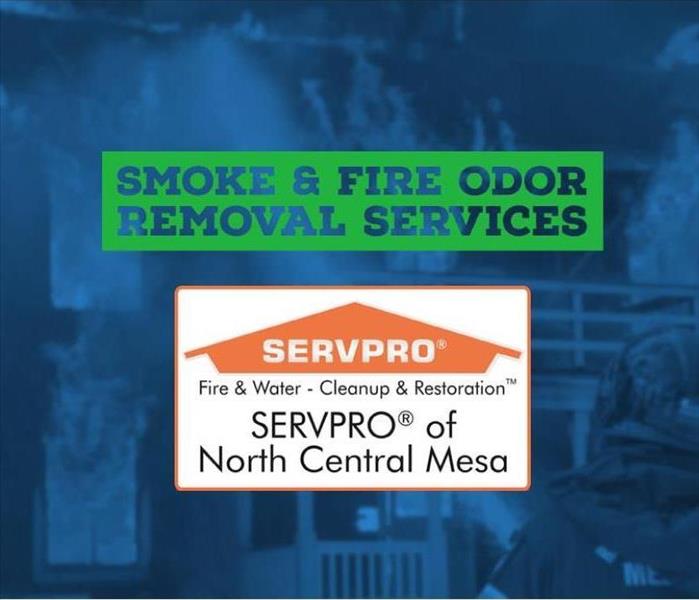 Text: Smoke and Fire Odor Removal with SERVPRO of North Central Mesa Logo and Blurred picture of house fire 